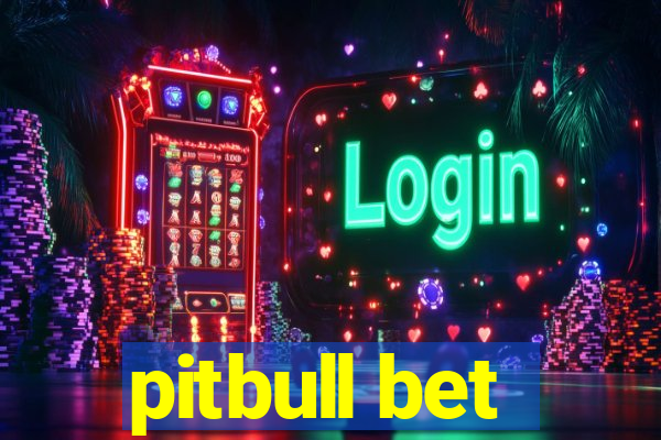 pitbull bet